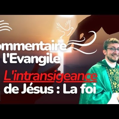 Avoir la foi : Définition & guide • Commentaire de l'Évangile | Homélie – Dimanche 2 octobre cover