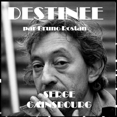 Destinée épi 22, Serge Gainsbourg entre musique, excès et provocation par Bruno Rostan cover
