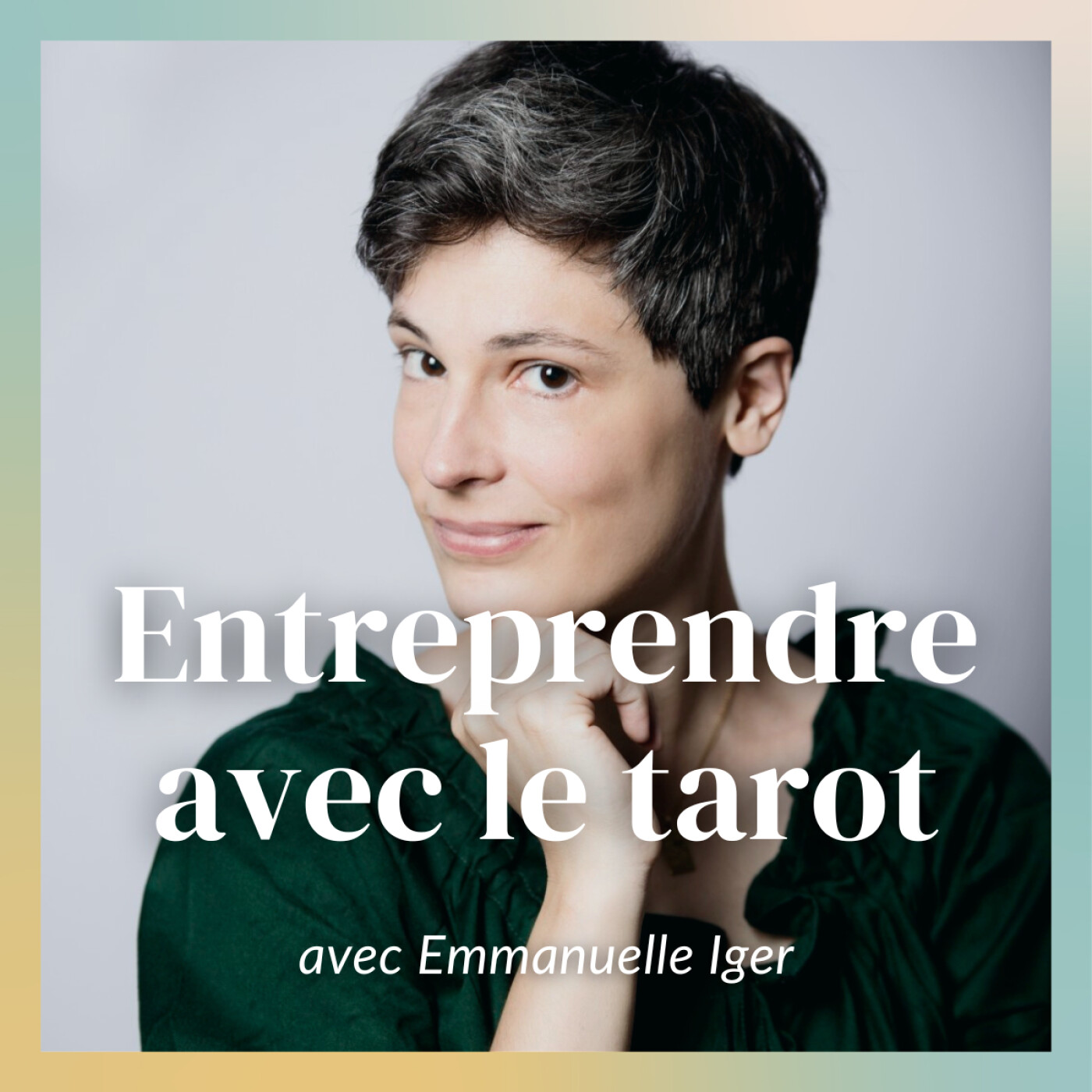 Entreprendre avec le tarot : développer sa stratégie intuitive avec la méthode d'Emmanuelle Iger Entreprendre avec le tarot : développer sa stratégie intuitive avec la méthode d'Emmanuelle Iger