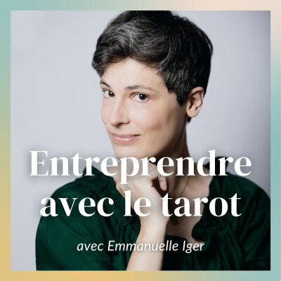 Entreprendre avec le tarot : développer sa stratégie intuitive avec la méthode d'Emmanuelle Iger cover