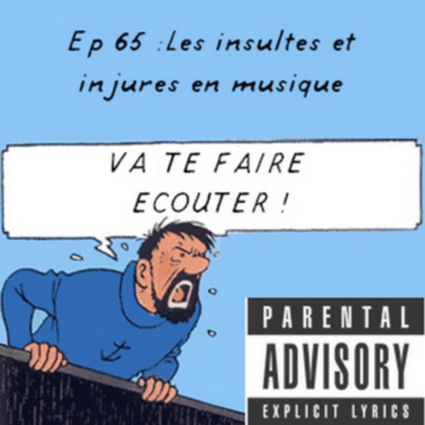 Ep 65 : Va Te Faire Écouter ! (Insultes et Injures en Musique)