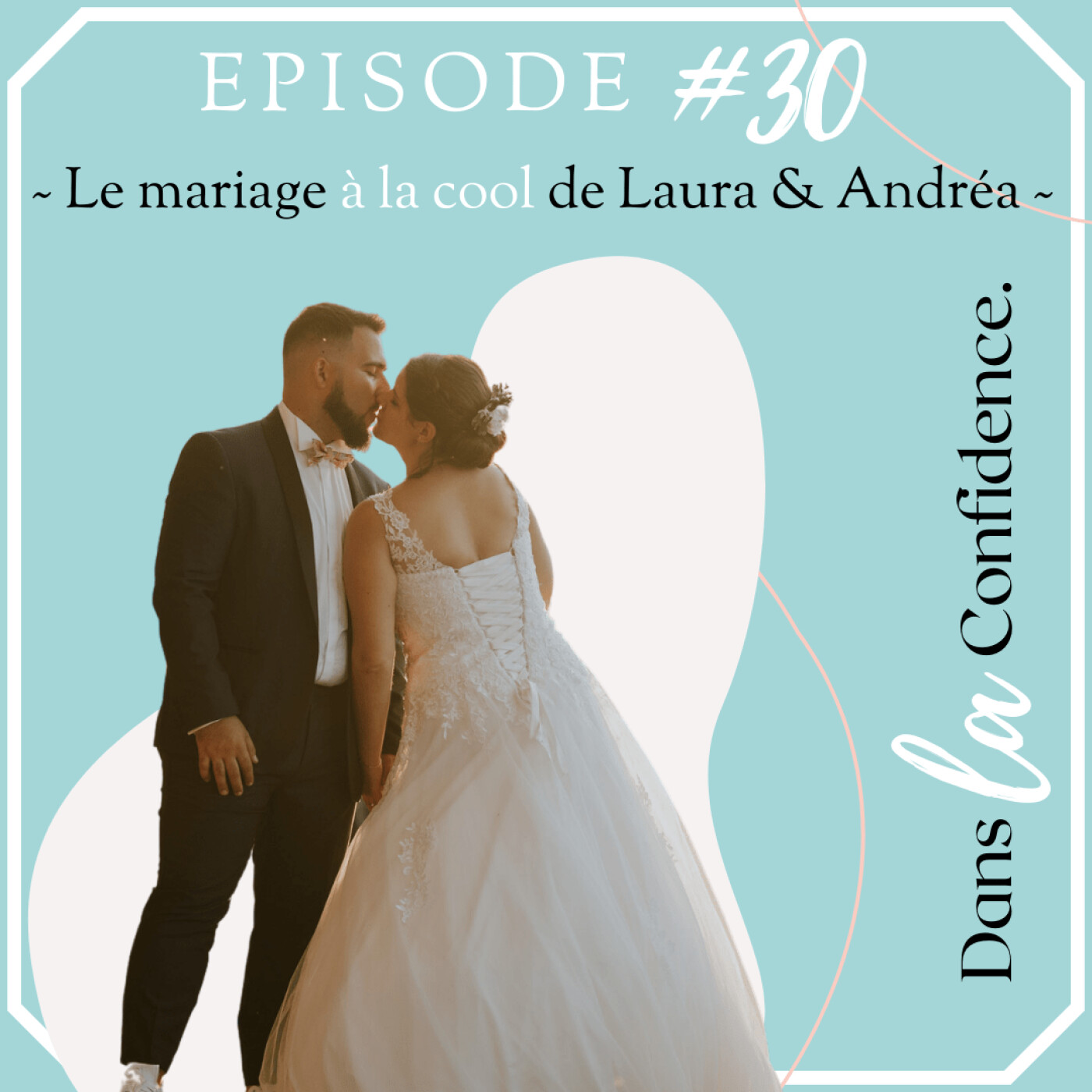 Podcast MARIAGE - Dans la Confidence