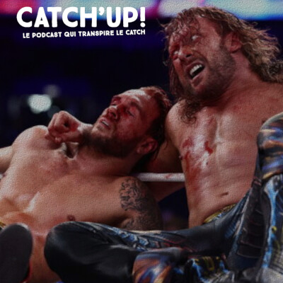 Catch'up!2026 épisode 31 : Ospreay vs Omega, le nec plus ultra cover