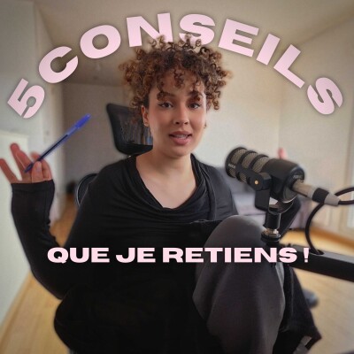 Les 5 CONSEILS que je retiens APRES 9 EPISODES avec des ENTREPRENEUSE !!! cover