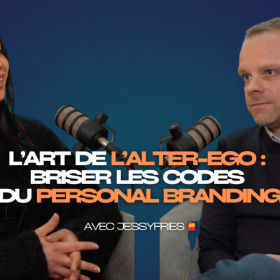 #8 JessyFries 🍟 - L'art de l’alter-ego : Briser les codes du personal branding cover