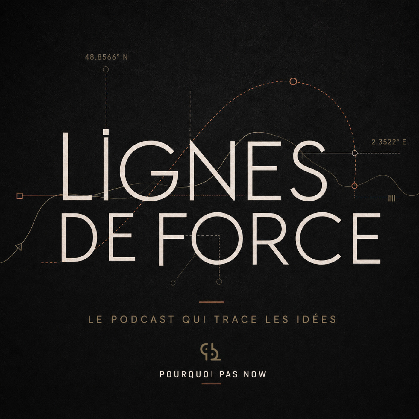Lignes de Force — Pourquoi Pas Now podcast artwork