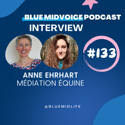 BLUE MIDVOICE EPISODE 133 : ANNE EHRHART – MEDIATION EQUINE cover