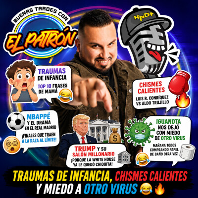 😵‍💫📻 Hoy en Buenas Tardes con el Patrón: traumas de infancia, chismes calientes y miedo a otro virus 😂🔥 cover
