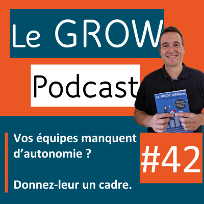 Vos équipes manquent d’autonomie ? Donnez-leur un cadre. cover