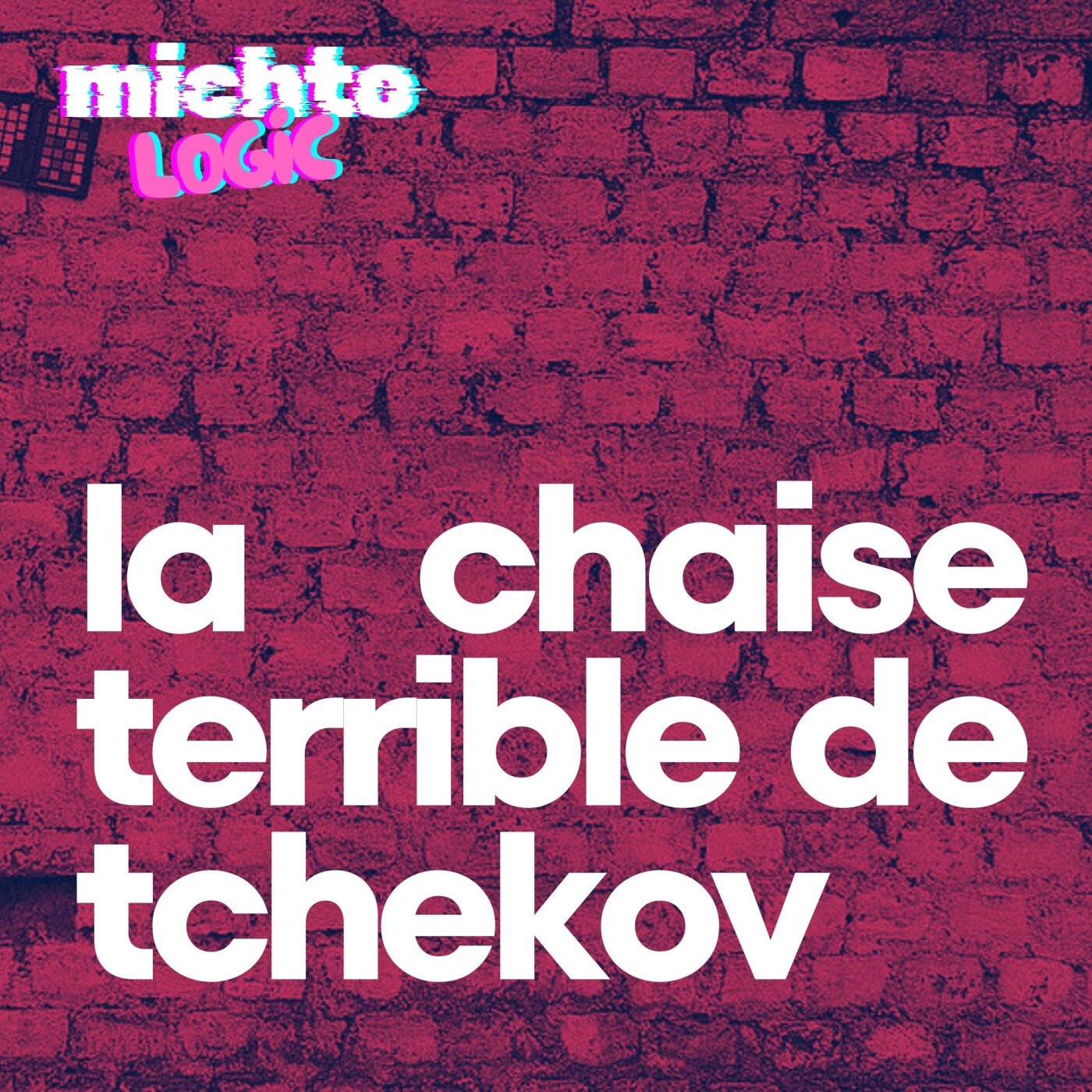 🪑 La chaise terrible de Tchekhov | Michtologic