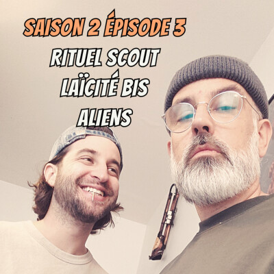 S02E03 - Rituel scout, Laïcité bis, Aliens cover