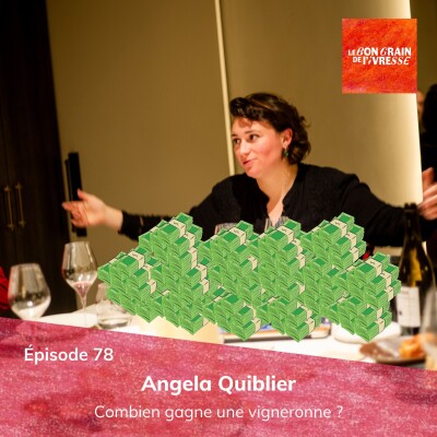Épisode 78 : Angéla Quiblier, combien gagne une vigneronne ? cover