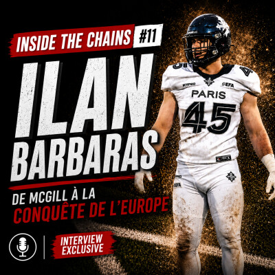 🏈 Inside The Chains #11 : Ilan Barbaras, de McGill à la conquête de l'Europe cover
