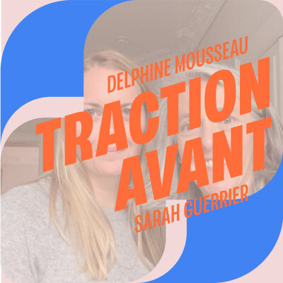 Traction Avant - E03 - Delphine Mousseau & Sarah Guerrier cover