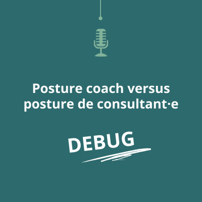 [DEBUG #2] : Posture de coach vs consultant cover