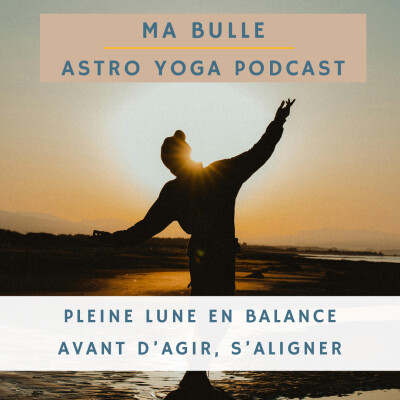 211. Pleine Lune en Balance: avant d'agir, s'aligner cover
