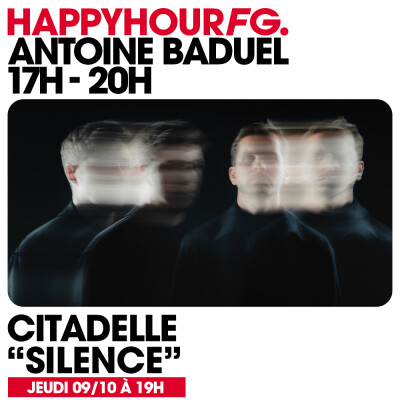 HAPPY HOUR FG AVEC ANTOINE BADUEL. L'INTERVIEW : CITADELLE cover