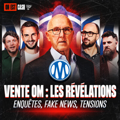 🔥 VENTE OM : TOUTES LES RÉVÉLATIONS ! ON EST CASH avec Thibaud Vezirian, Mathieu Grégoire et Romain Canuti. cover