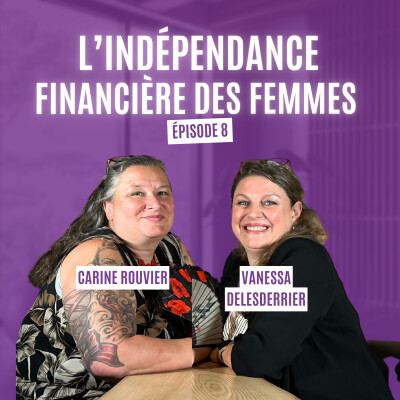 “À 17 ans, j’étais déjà indépendante" – Épisode 8 / Vanessa DELESDERRIER cover