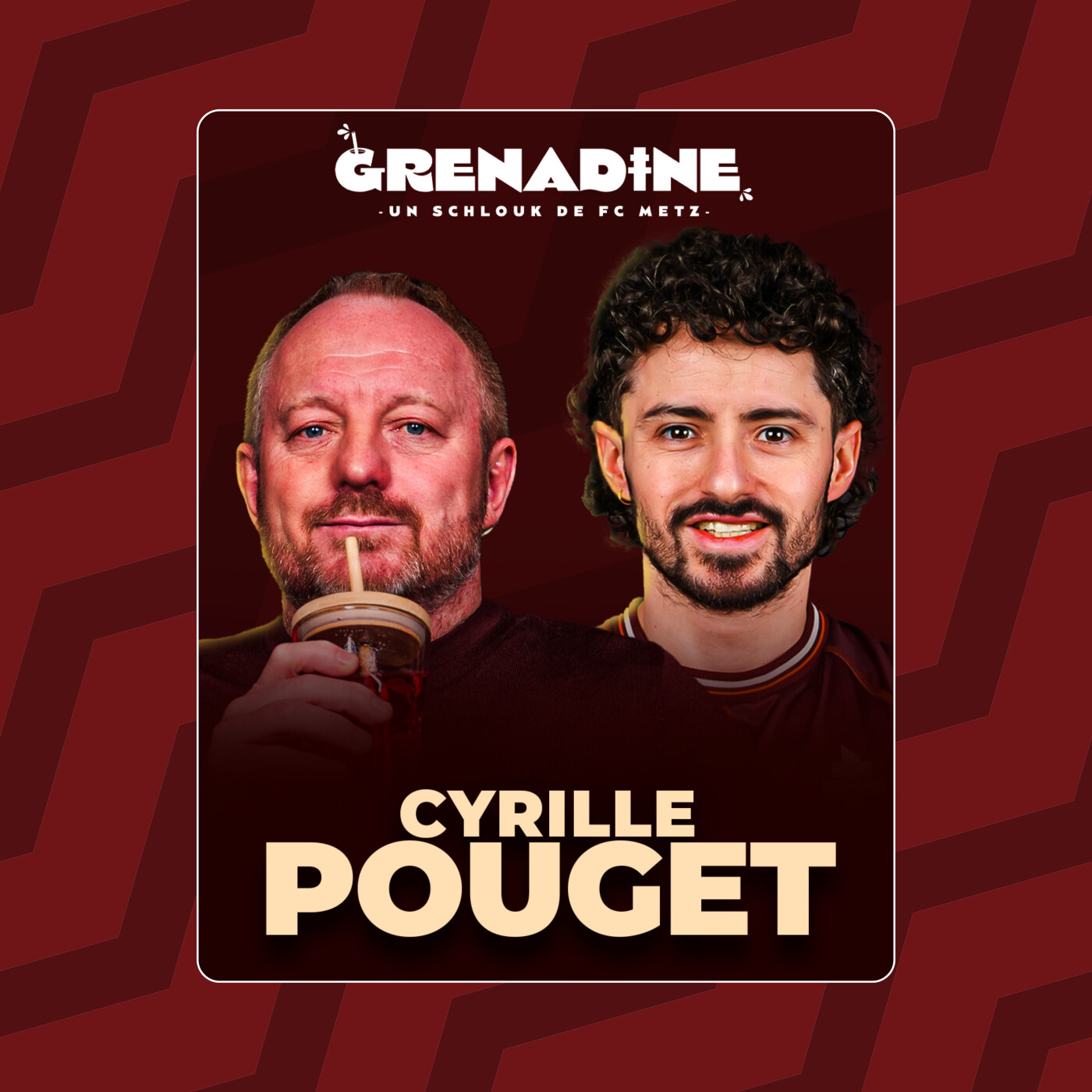Cyrille POUGET - PP Flingueurs, FC Metz, dopage, PSG, OM, les Bleus : ses vérités - Grenadine S03E07 episode artwork