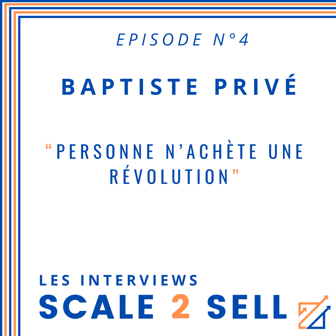 Les Interviews Scale2Sell