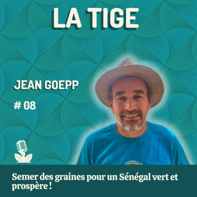 Episode 08 - Semer des graines pour un Sénégal vert et prospère cover