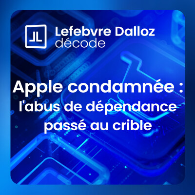 Apple condamnée : l'abus de dépendance passé au crible cover