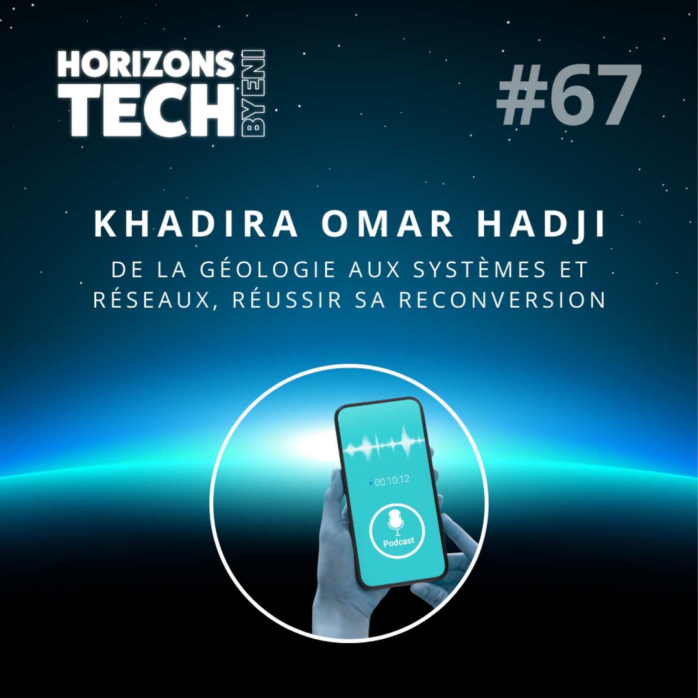 #067 : Khadira Omar Hadji - De la géologie aux systèmes et réseaux, réussir sa reconversion