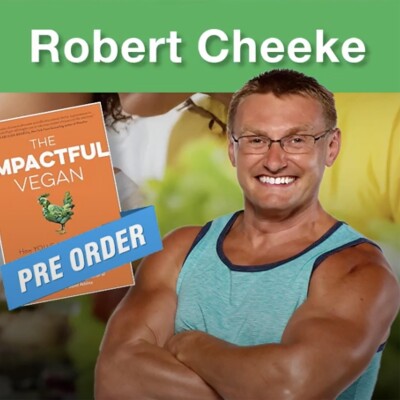 What does it mean to be an impactful vegan? Robert Cheeke explains on the PlantBased Coaches Podcast cover