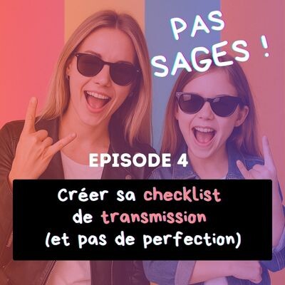 EP4 - Créer sa checklist de transmission (et pas de perfection) cover
