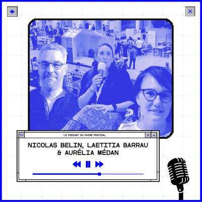 Faire entendre le Faire Festival avec Nicolas Belin de LabAux, Laetitia Barrau et Aurélia Médan du réseau Canopé cover
