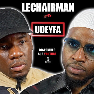 #275 LeChairman & Udeyfa parlent Industrie, Autisme, Islam, Prévention, Cancer, Molenbeek, KeryJames cover