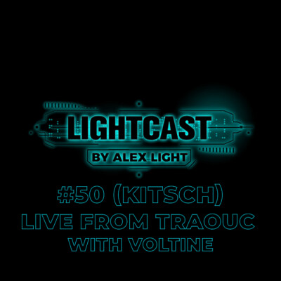 Lightcast By Alex Light #50 Live From Traouc With Voltine Kitsch Party cover