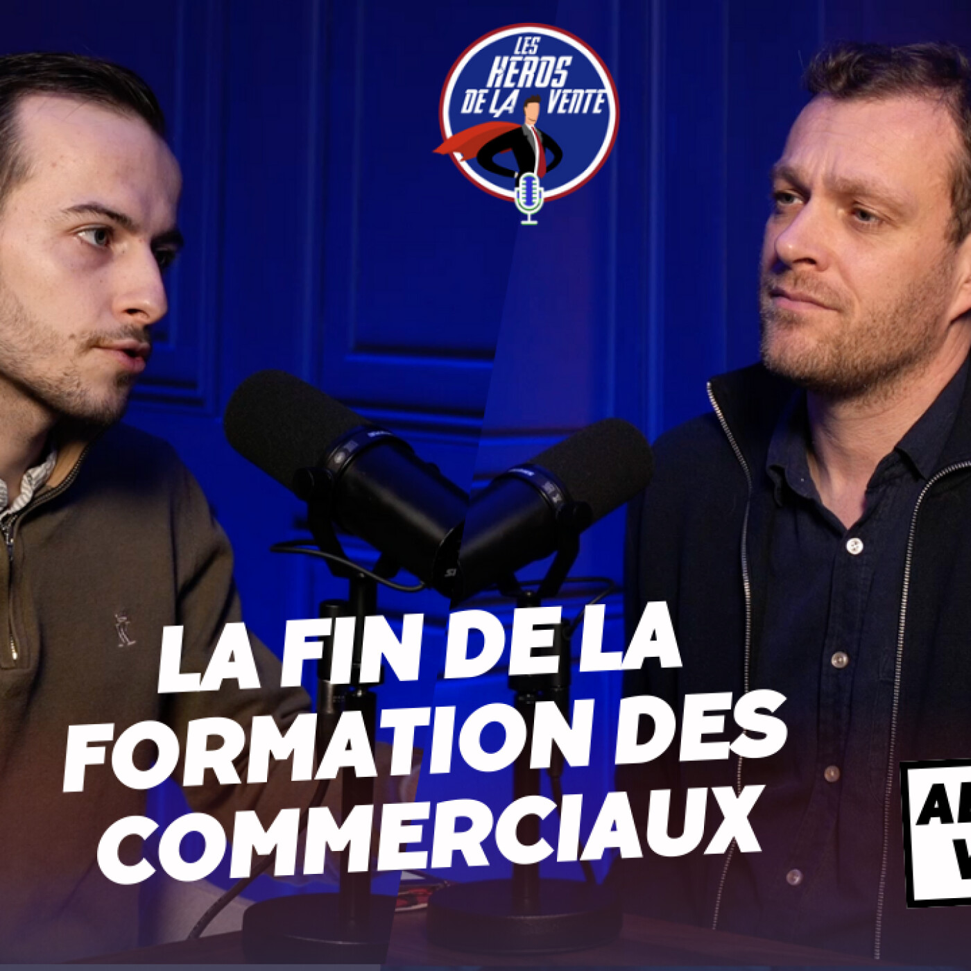 Les Héros de la vente : le podcast numéro 1 pour apprendre à vendre