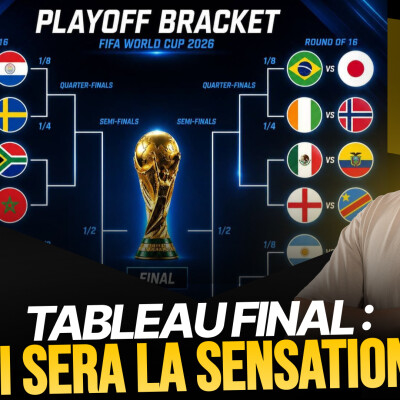 Coupe du monde 2026 : le tableau final et l'heure de vérité ! cover