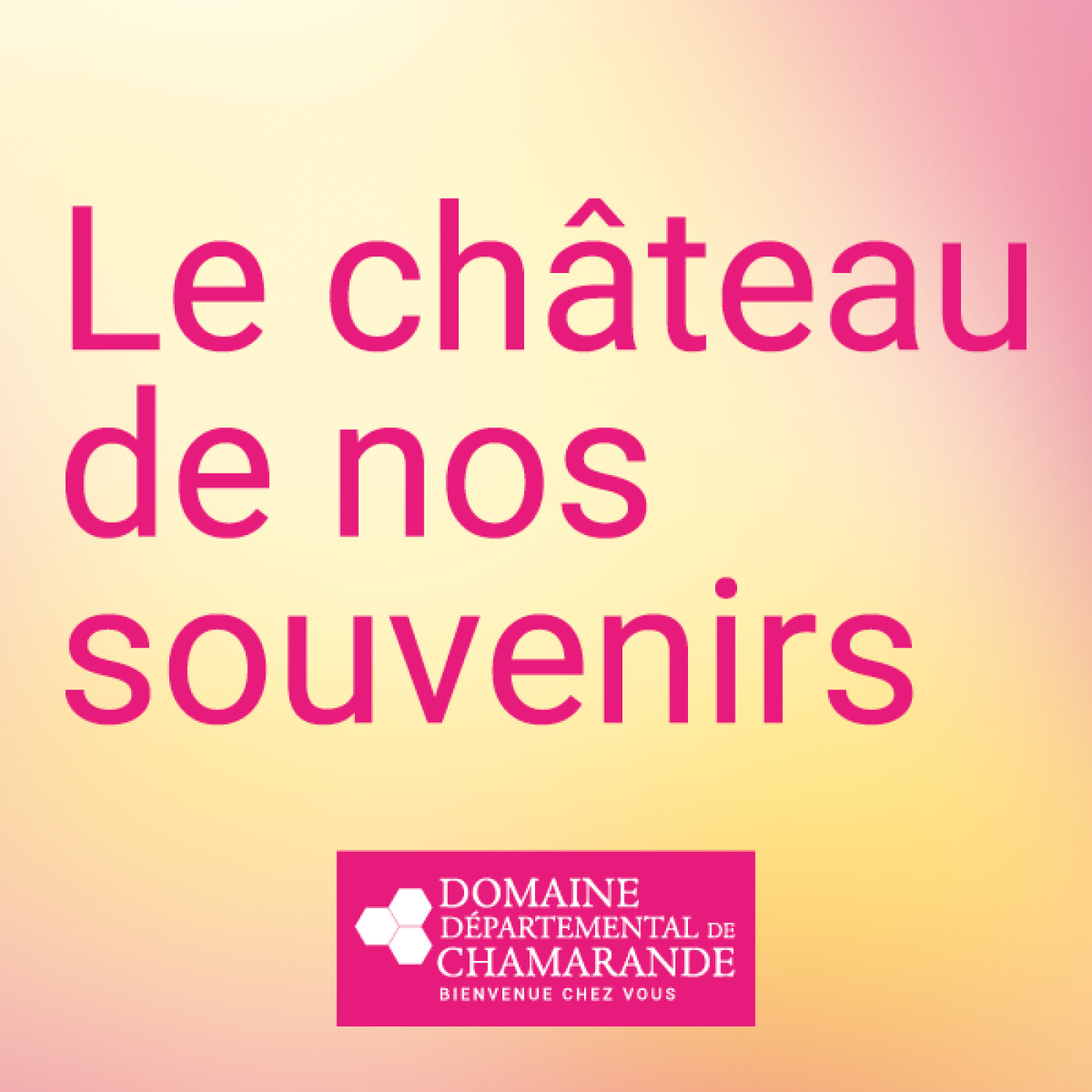 LE CHÂTEAU DE NOS SOUVENIRS