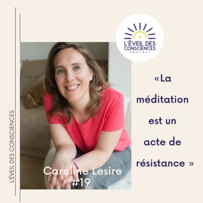 #19 Caroline Lesire, fondatrice du groupe Émergences, "La méditation est un acte de résistance". cover