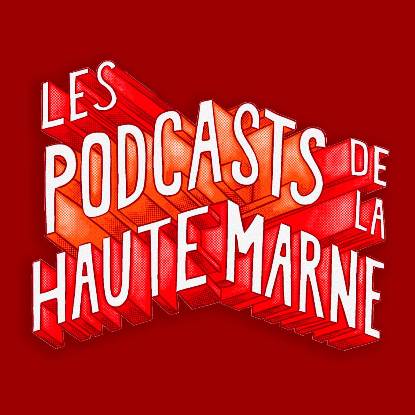 LES PODCASTS DE LA HAUTE-MARNE podcast artwork