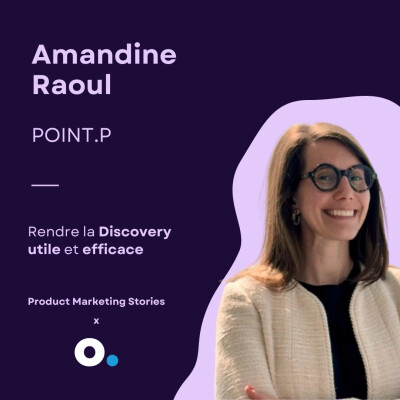 Comment rendre la Discovery utile et efficace | Amandine Raoul | POINT.P || PRODUCT IN CORP -  Hors Série cover