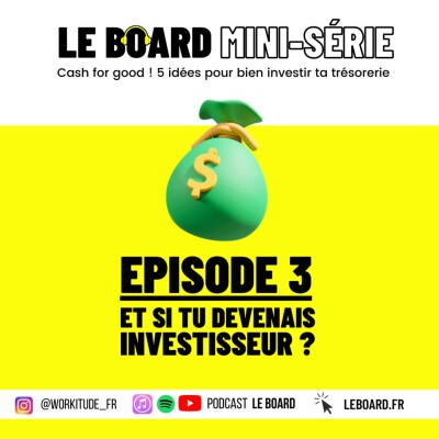 Et si tu devenais investisseur·se? 🤑 Cash for good - 5 idées pour bien investir ta trésorerie - Mini série - E3 cover