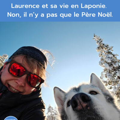 Portrait #69 - Laurence et sa vie en Laponie. Non, il n’y a pas que le Père Noël cover