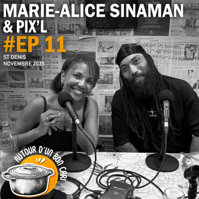EP11 Autour d'un bon cari avec Marie-Alice Sinaman et Pix'L cover