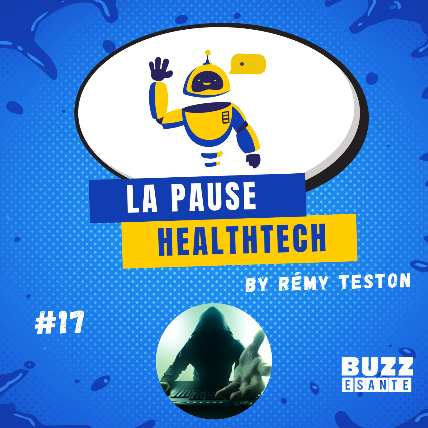 #17 - La cybersécurité au coeur des enjeux des acteurs de santé