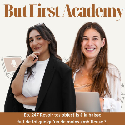 247. Revoir tes objectifs à la baisse fait de toi quelqu’un de moins ambitieuse ? avec Alice cover