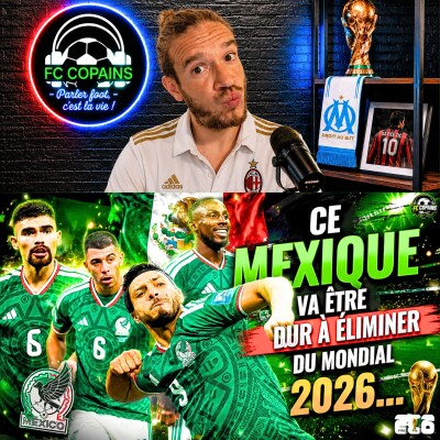 Débat Coupe du Monde 2026 - Mexique vs Equateur le debrief - Ce Mexique va être dur à éliminer du Mondial 2026 cover