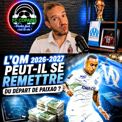Débat Mercato - L'OM 2026 peut-il se remettre du départ de Paixao ? cover