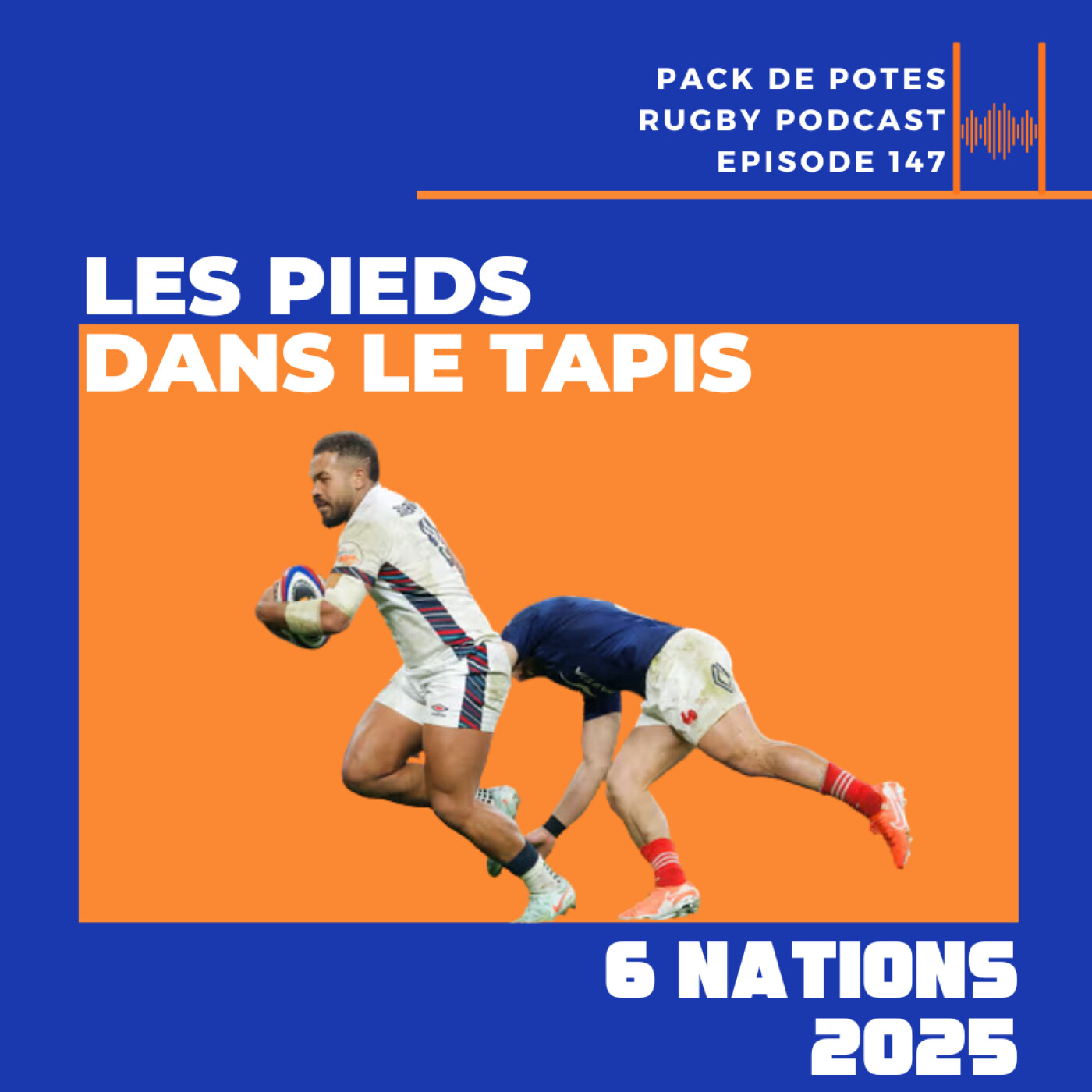 Ep. 147:  6 Nations 2025 Angleterre/France : Les Pieds dans le Tapis