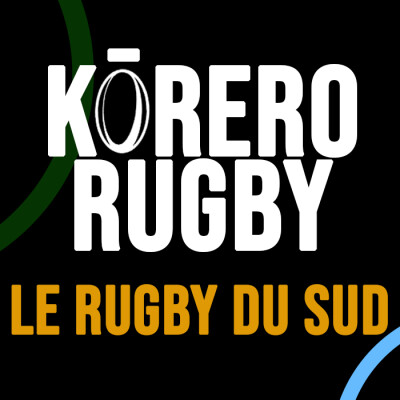 KORERO Rugby #26 - Podcast Rugby – Retour sur Afrique du sud - Nouvelle-Zélande : les Springboks tombent de haut cover