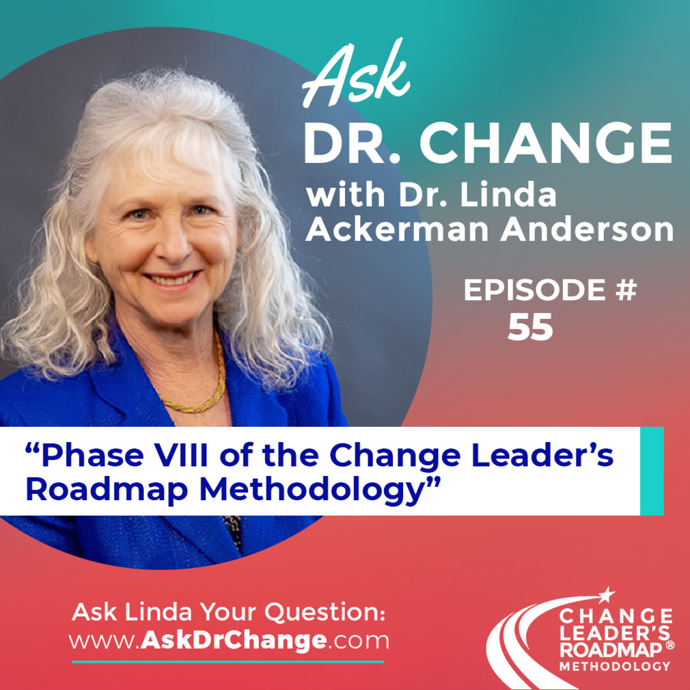 55. Phase VIII of The Change Leader’s Roadmap: Celebrate and Integrate the New State