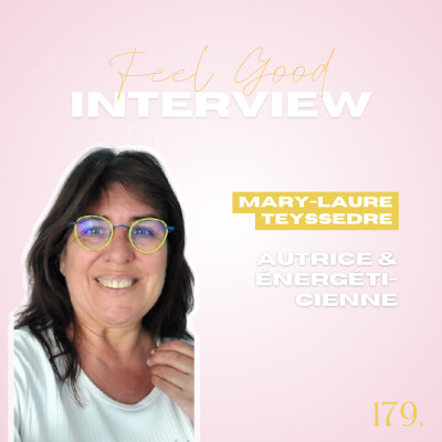 179. Feel Good: Pourquoi tu répètes toujours les mêmes schémas et comment t’en libérer, avec Mary Laure Teyssedre cover